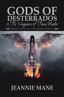 Gods of Desterrados &  the Vengeance of Tunui Realm : Book Five of the God Series