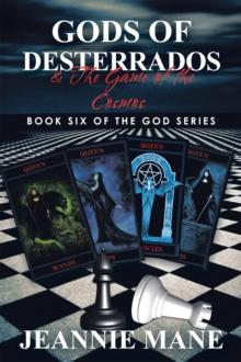 Gods of Desterrados : & the Game of the Cosmos