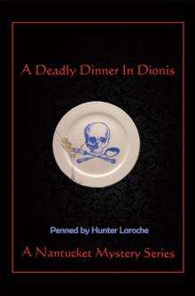 A Deadly Dinner in Dionis : A Nantucket Murder Mystery Series