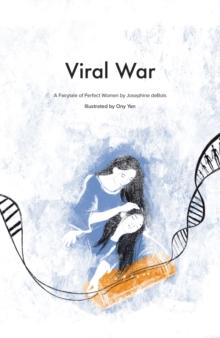 Viral War : A Fairy Tale of the Perfect Women