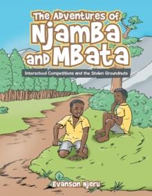 The Adventures of Njamba and Mbata : Interschool Competitions and the Stolen Groundnuts