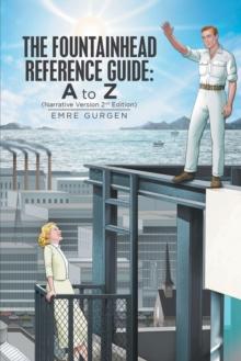 The Fountainhead Reference Guide: a to Z : Narrative Version