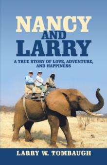 Nancy and Larry : A True Story of Love, Adventure, and Happiness