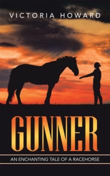 Gunner : An Enchanting Tale of a Racehorse