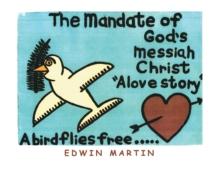 The Mandate of God's Messiah-Christ : A Love Story