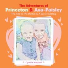 The Adventures of  Princeton & Ava-Paisley : The Trip to the Dentist & a Day of Sharing