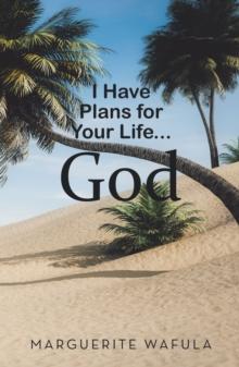 I Have Plans for Your Life... God