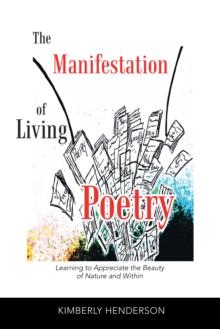 The Manifestation of Living Poetry : Learning to Appreciate the Beauty of Nature and Within