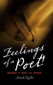 Feelings of a Poet! : Broken & Left to Stand