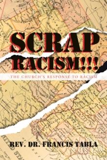 Scrap Racism!!! : The Church's Response to Racism