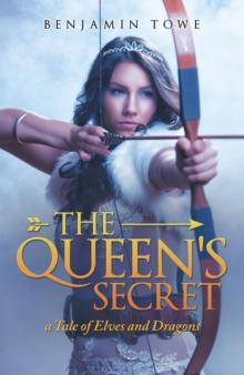 The Queen's Secret : A Tale of Elves and Dragons