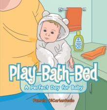 Play-Bath-Bed : A Perfect Day for Baby