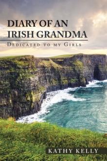 Diary of an Irish Grandma : Dedicated to My Girls