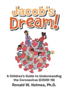 Jacob's Dream! : A Children's Guide to  the Coronavirus (Covid-19)