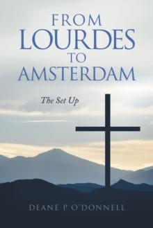 From Lourdes to Amsterdam : The Set Up