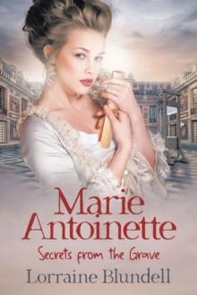 Marie Antoinette : Secrets from the Grave