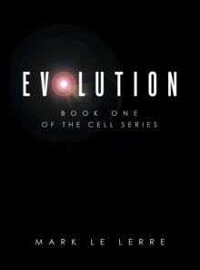 Evolution : Book One of the Cell Series