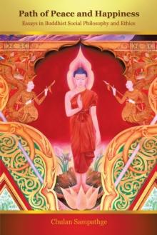 Path of Peace and Happiness : Essays in Buddhist Social Philosophy and Ethics