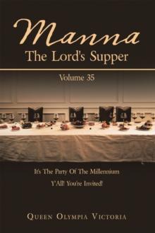 Manna: the Lord's Supper : It's the Party of the Millennium Y'all! You're Invited!