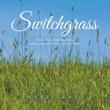 Switchgrass : Poems About Marriage, Illness, and the Healing Power of Love and Nature