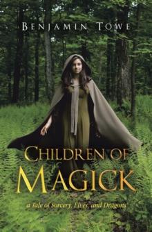 Children of Magick : A Tale of Sorcery, Elves, and Dragons