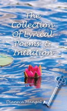 The Collection of Lyrical Poems  & Intuition