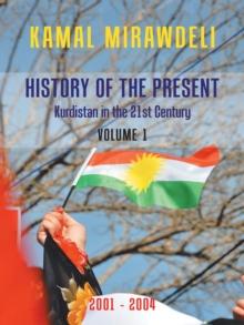 History of the Present : Kurdistan in the 21St Century