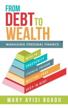 From Debt to Wealth : Managing Personal Finance