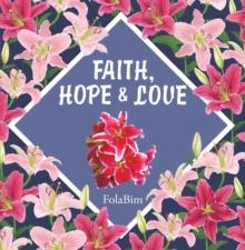 Faith, Hope  & Love