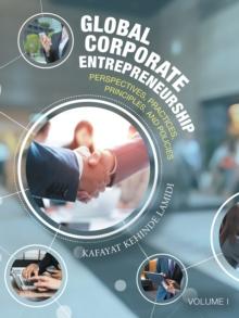 Global Corporate Entrepreneurship : Perspectives, Practices, Principles, and Policies