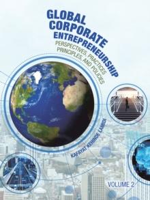 Global Corporate Entrepreneurship : Perspectives, Practices, Principles, and Policies