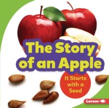 The Story of an Apple : It Starts with a Seed