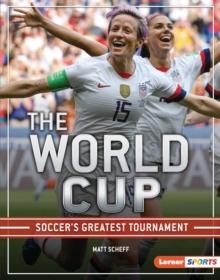 The World Cup : Soccer's Greatest Tournament