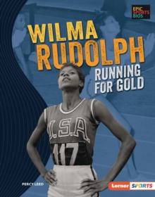 Wilma Rudolph : Running for Gold