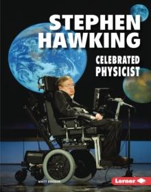 Stephen Hawking : Celebrated Physicist