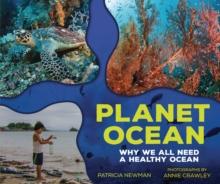 Planet Ocean : Why We All Need a Healthy Ocean