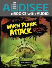 When Plants Attack : Strange and Terrifying Plants