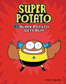 Super Potato Gets Buff : Book 6