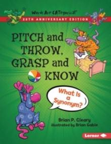 Pitch and Throw, Grasp and Know, 20th Anniversary Edition : What Is a Synonym?