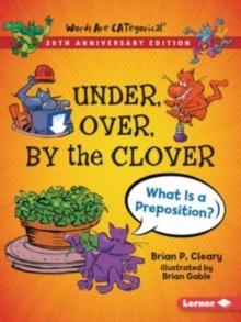 Under, Over, by the Clover, 20th Anniversary Edition : What Is a Preposition?