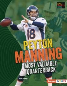 Peyton Manning : Most Valuable Quarterback