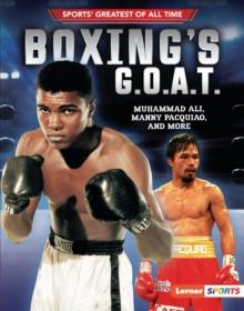 Boxing's G.O.A.T. : Muhammad Ali, Manny Pacquiao, and More