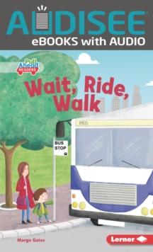 Wait, Ride, Walk