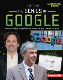 The Genius of Google : How Larry Page, Sergey Brin, and a Search Engine Changed the World