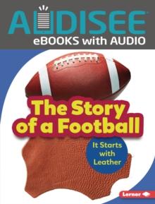 The Story of a Football : It Starts with Leather