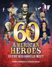 60 American Heroes Every Kid Should Meet