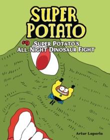 Super Potato's All-Night Dinosaur Fight : Book 9