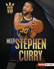 Meet Stephen Curry : Golden State Warriors Superstar