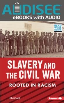 Slavery and the Civil War : Rooted in Racism