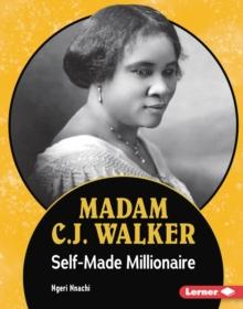 Madam C.J. Walker : Self-Made Millionaire